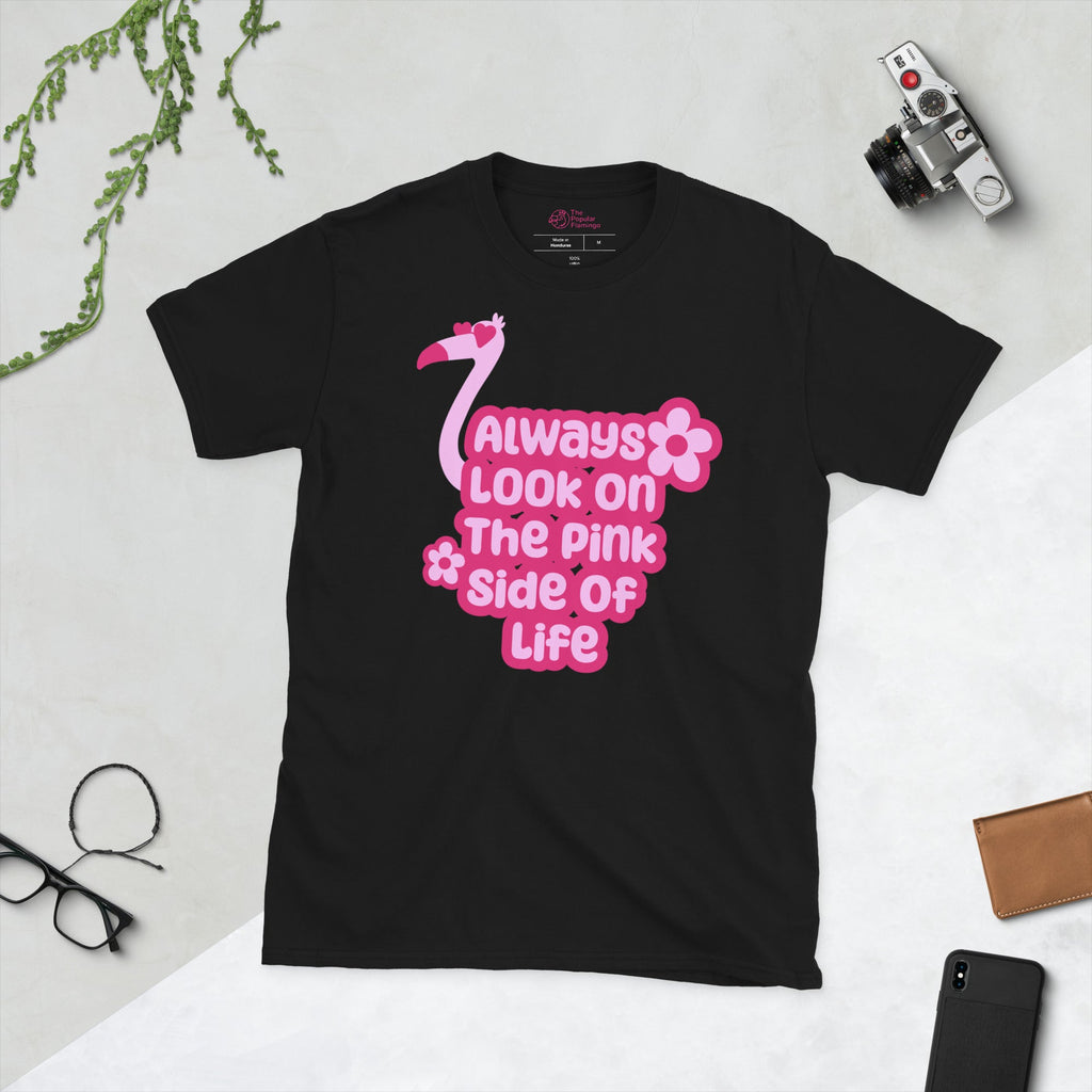 Always Look On The Pink Side Of Life T-Shirt