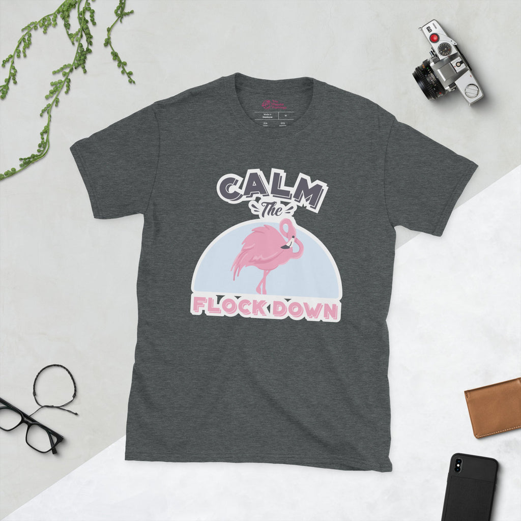 Calm The Flock Down T-Shirt
