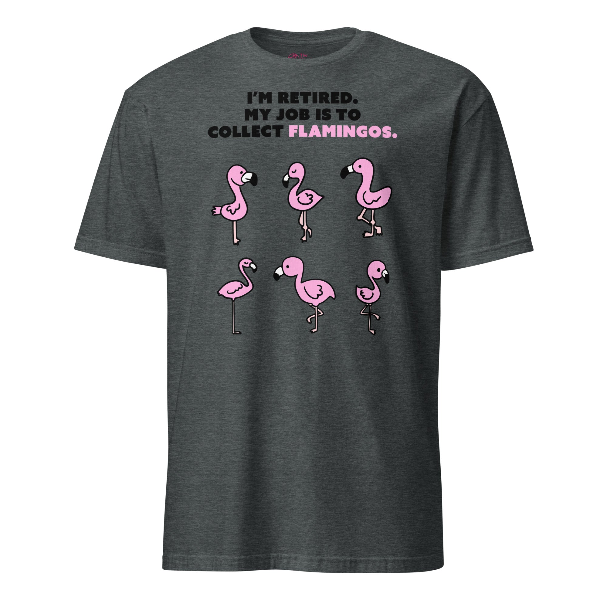 My Job Is To Collect Flamingos T-Shirt