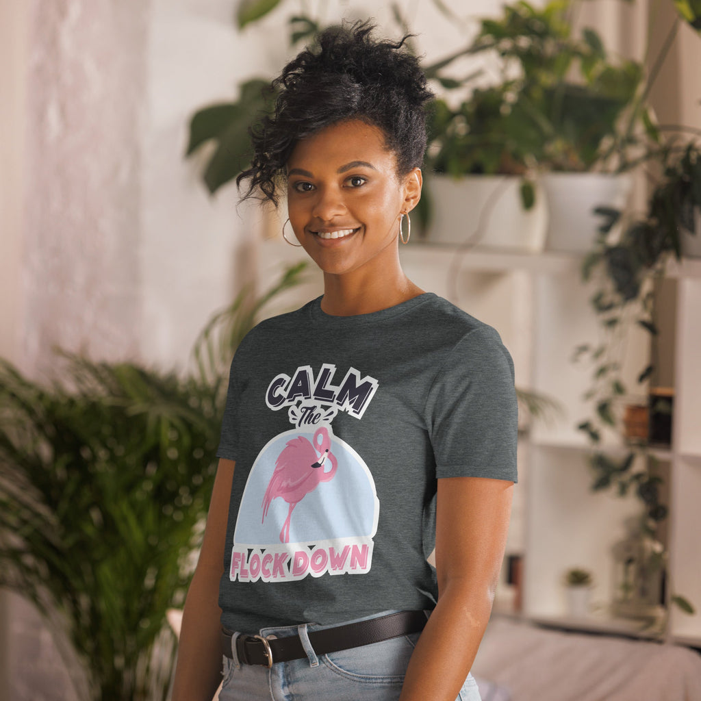 Calm The Flock Down T-Shirt