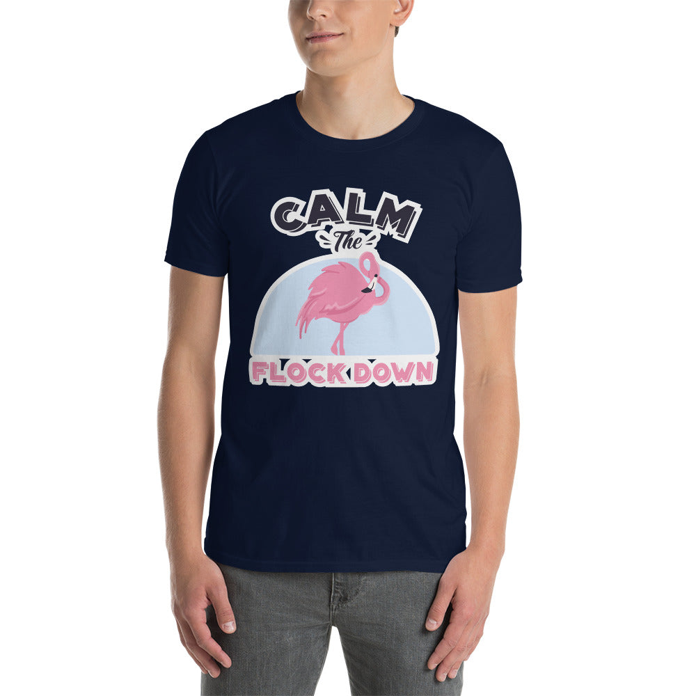 Calm The Flock Down T-Shirt