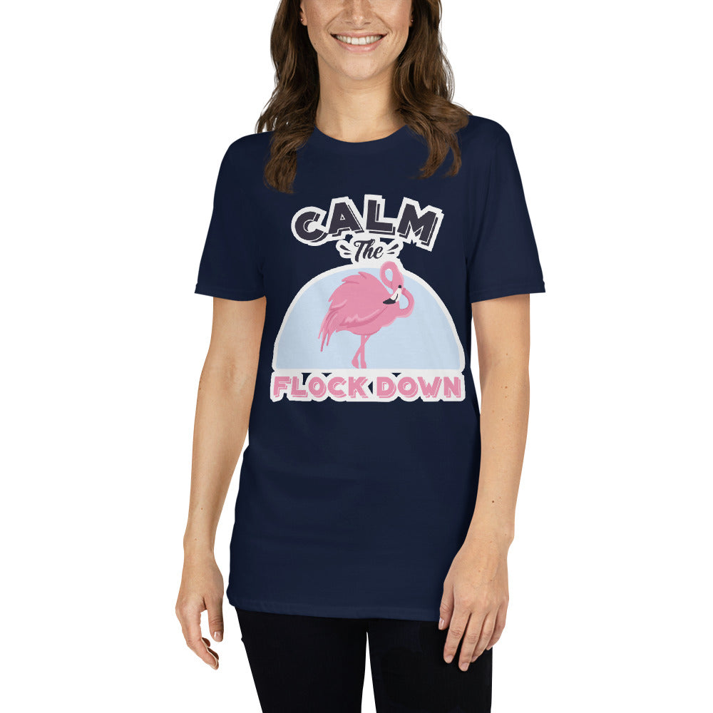 Calm The Flock Down T-Shirt