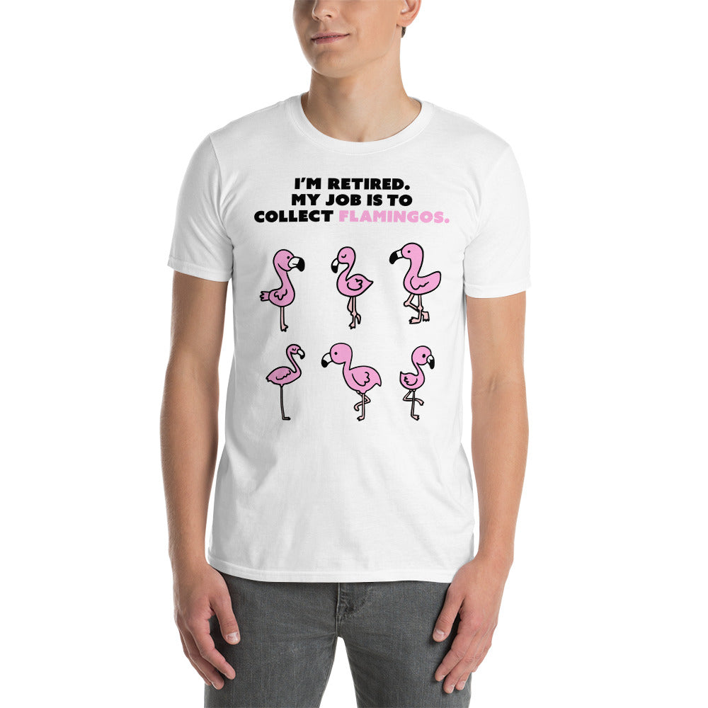 My Job Is To Collect Flamingos T-Shirt